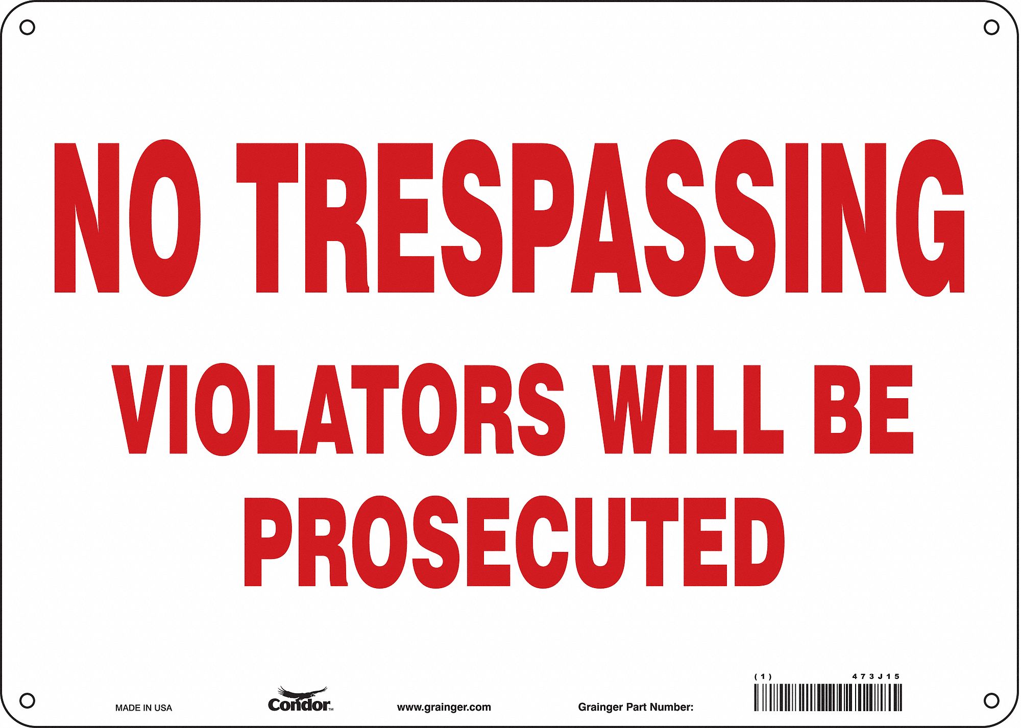 SAFETY SIGN, ALUMINUM, HOLE MOUNT, 10X14IN NOMINAL SIGN SIZE, 0.032IN THICK, NO TRESPASSING VIOLATORS WILL BE PROSECUTED
