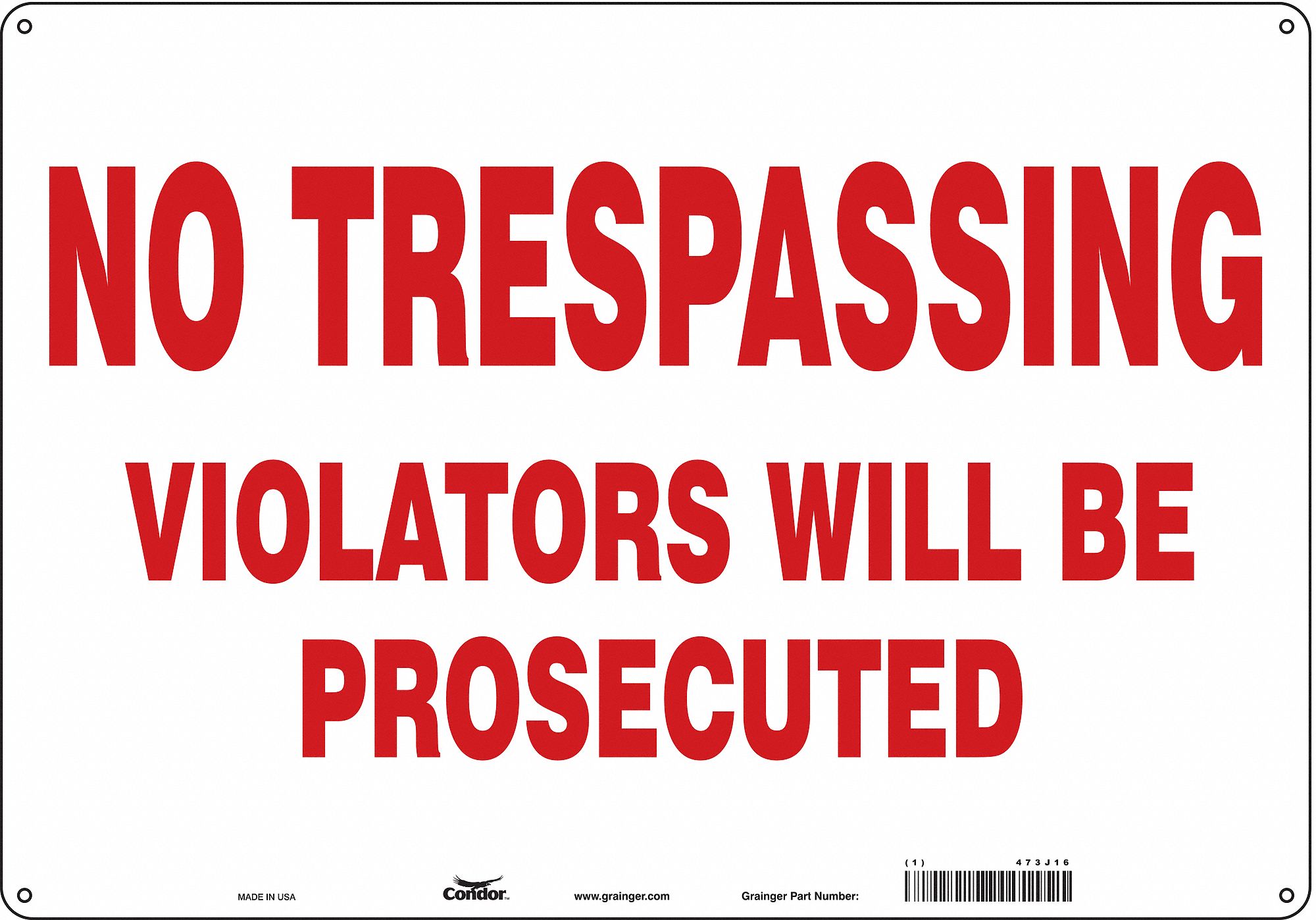 SAFETY SIGN, ALUMINUM, HOLE MOUNT, 14X20IN NOMINAL SIGN SIZE, 0.032IN THICK, NO TRESPASSING VIOLATORS WILL BE PROSECUTED