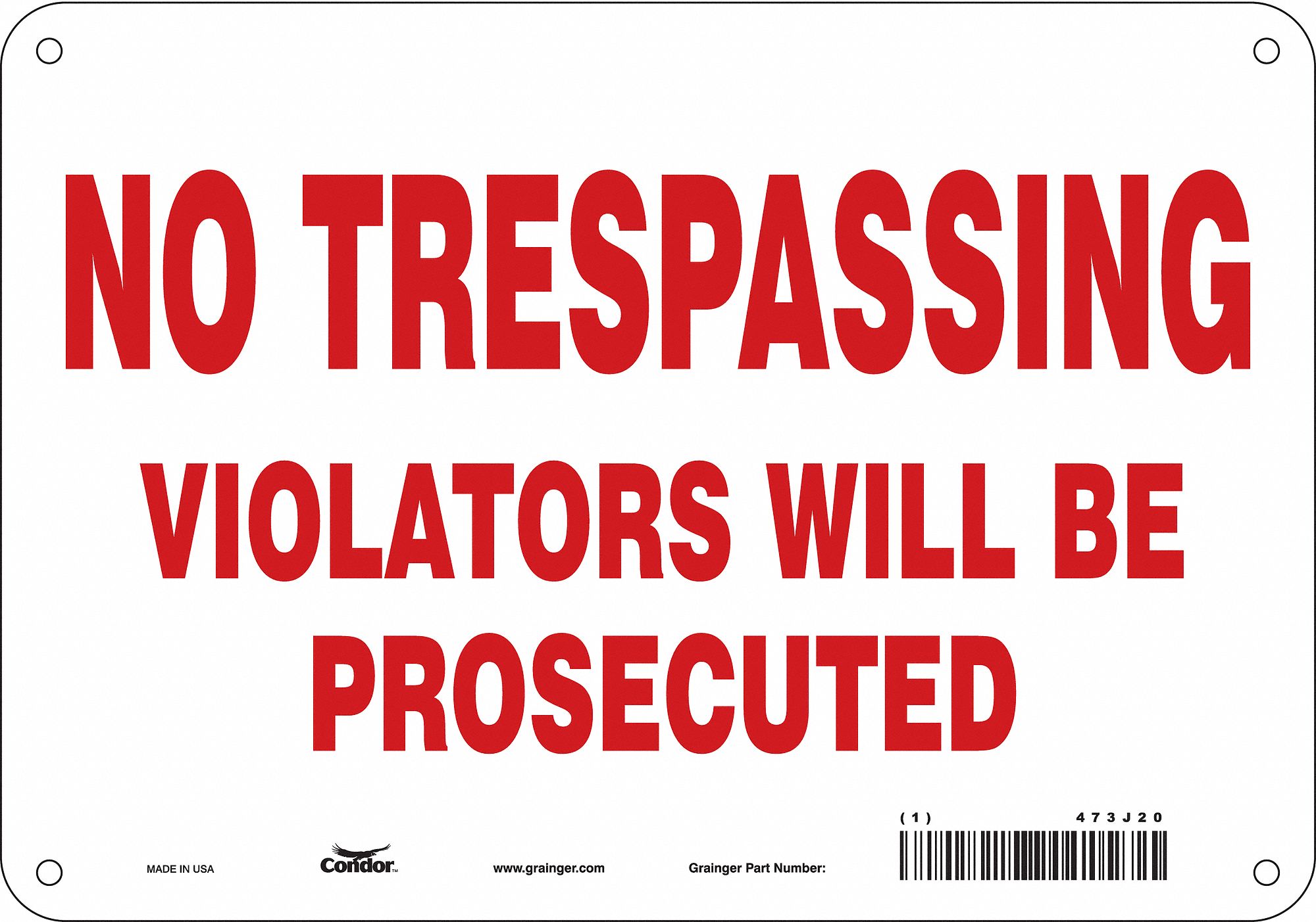SAFETY SIGN, POLYETHYLENE, MOUNTING HOLES, 7 IN X 10 IN NOMINAL SIGN SIZE, NO TRESPASSING VIOLATORS WILL BE PROSECUTED