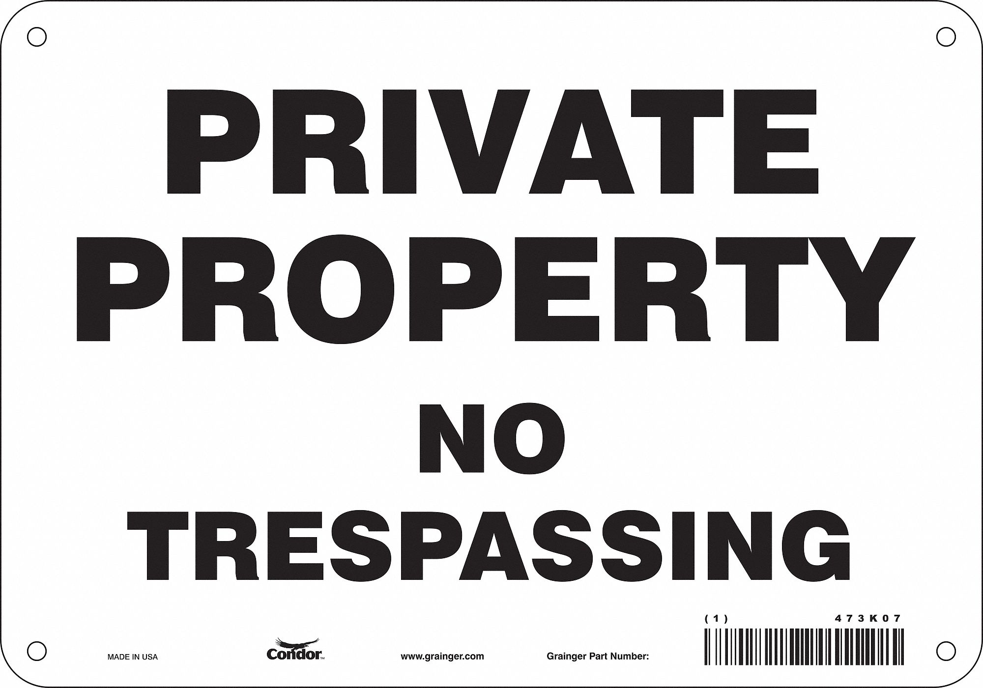 SAFETY SIGN, ALUMINUM, MOUNTING HOLES, 7 IN X 10 IN NOMINAL SIGN SIZE, 0.032 IN THICK, PRIVATE PROPERTY NO TRESPASSING
