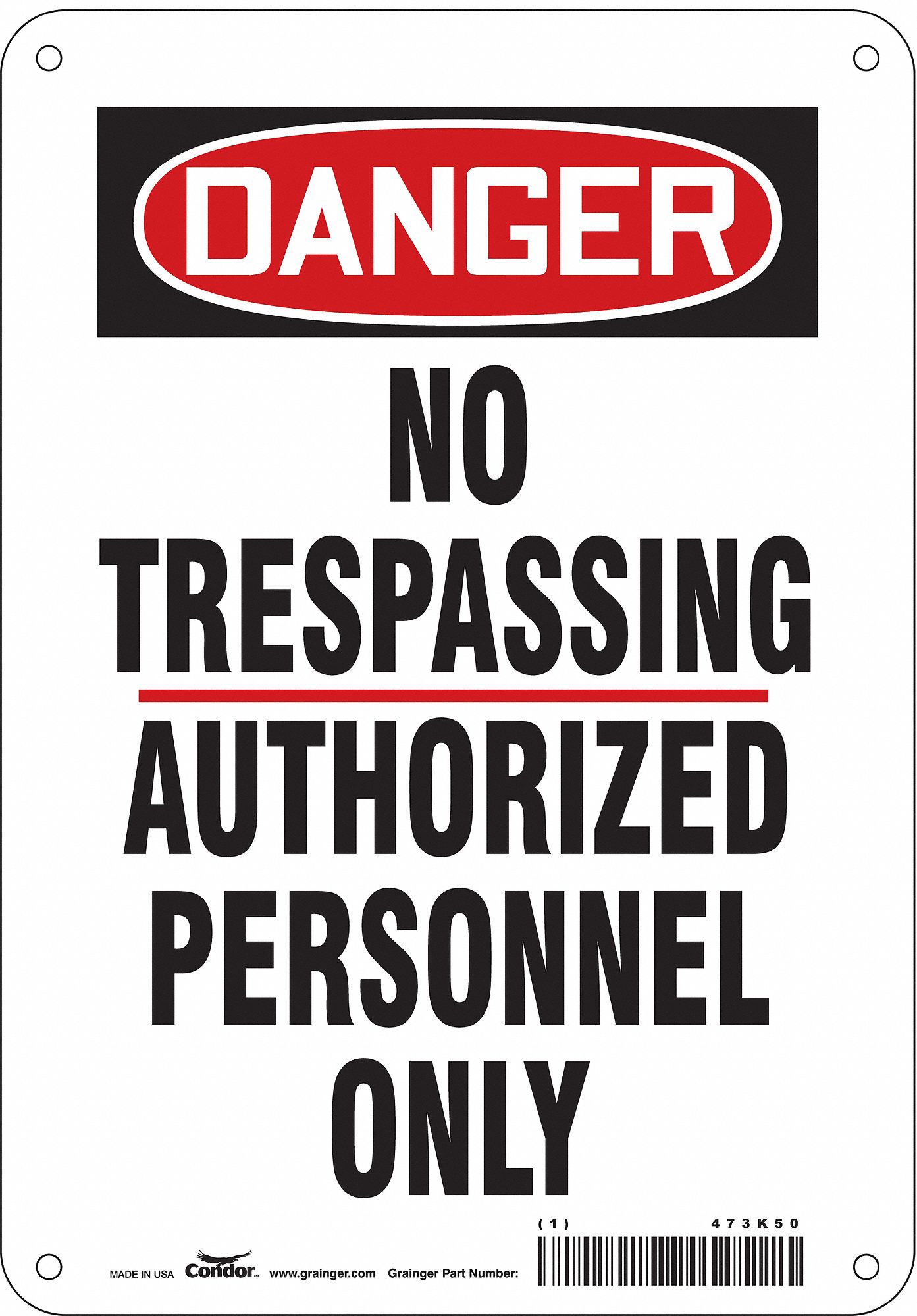 SAFETY SIGN, ALUMINUM, HOLE MOUNT, 10 X 7 IN NOMINAL SIGN SIZE, 0.032 IN THICK, NO TRESPASSING AUTHORIZED PERSONNEL ONLY