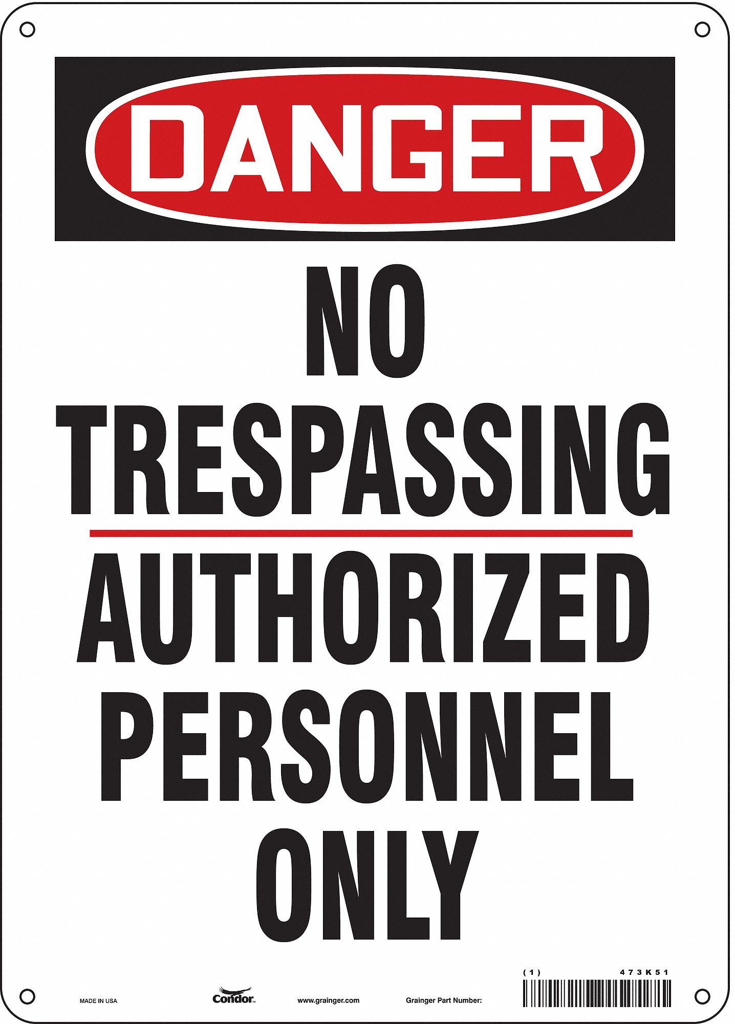 SAFETY SIGN, ALUMINUM, HOLE MOUNT, 14 X 10IN NOMINAL SIGN SIZE, 0.032IN THICK, NO TRESPASSING AUTHORIZED PERSONNEL ONLY