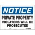 Notice: Private Property Violators Will Be Prosecuted Signs