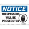 Notice: Trespassers Will Be Prosecuted Signs