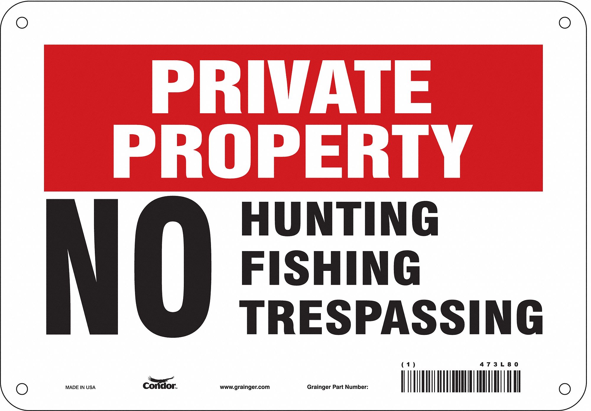 SAFETY SIGN, ALUMINUM, MOUNTING HOLES, 7 IN X 10 IN NOMINAL SIGN SIZE, 0.032 IN THICK, NO HUNTING FISHING TRESPASSING