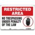 Restricted Area: No Trespassing Under Penalty Of Law Signs