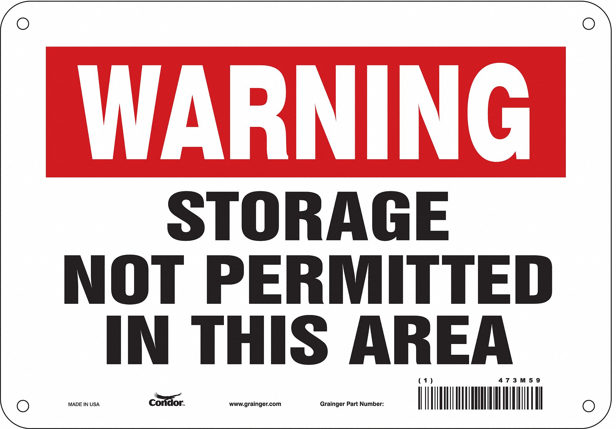 SAFETY SIGN, ALUMINUM, MOUNTING HOLES, 7 X 10 IN NOMINAL SIGN SIZE, 0.032 IN THICK, STORAGE NOT PERMITTED IN THIS AREA