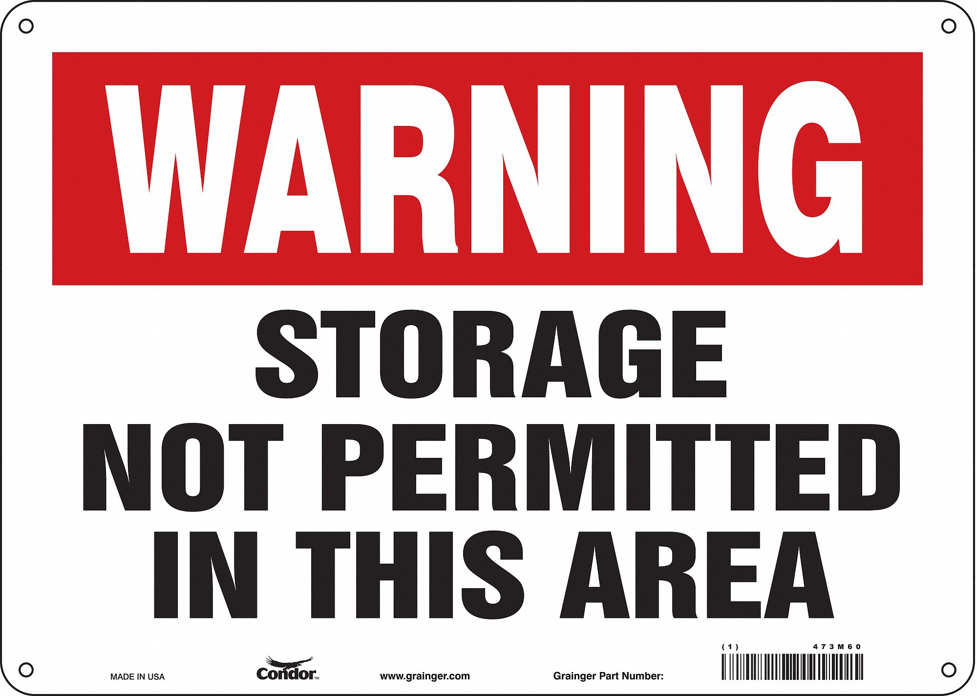 SAFETY SIGN, ALUMINUM, MOUNTING HOLES, 10 X 14 IN NOMINAL SIGN SIZE, 0.032 IN THICK, STORAGE NOT PERMITTED IN THIS AREA