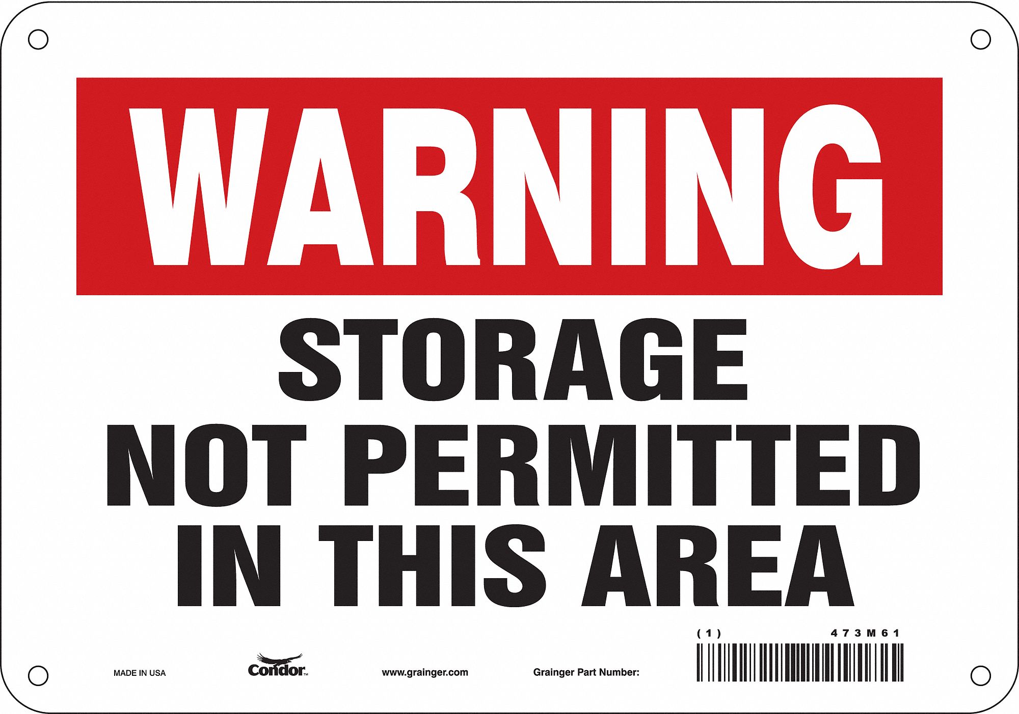 SAFETY SIGN, POLYETHYLENE, MOUNTING HOLES, 7 IN X 10 IN NOMINAL SIGN SIZE, WARNING, STORAGE NOT PERMITTED IN THIS AREA