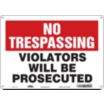 No Trespassing: Violators Will Be Prosecuted Signs