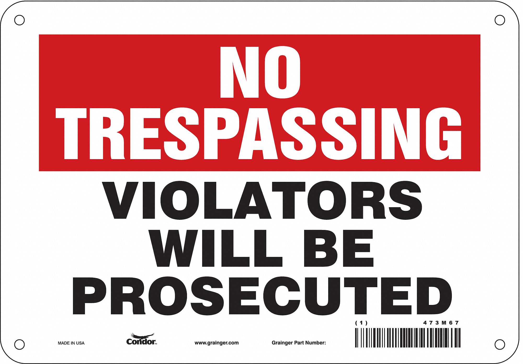 SAFETY SIGN, POLYETHYLENE, MOUNTING HOLES, 7 IN X 10 IN NOMINAL SIGN SIZE, VIOLATORS WILL BE PROSECUTED