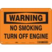 Warning: No Smoking Turn Off Engine Signs