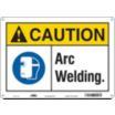 Caution: Arc Welding. Signs