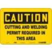 Caution: Cutting And Welding Permit Required In This Area Signs