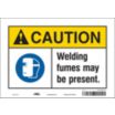 Caution: Welding Fumes May Be Present. Signs