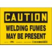 Caution: Welding Fumes May Be Present Signs