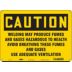 Caution: Welding May Produce Fumes And Gases Hazardous To Health Avoid Breathing These Fumes And Gases Use Adequate Ventilation Signs