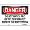 Danger: Do Not Watch Arc Of Welder Without Proper Eye Protection Signs