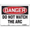 Danger: Do Not Watch The Arc Signs