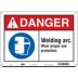 Danger: Welding Arc. Wear Proper Eye Protection. Signs