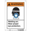 Warning: Welding Arc. Wear Proper Eye Protection. Signs
