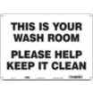 This Is Your Washroom Please Help Keep It Clean Signs