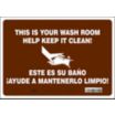 This Is Your Washroom Help Keep It Clean!/Este Bano Es Su Bano !Ayude A Mantenerlo Limpio! Signs