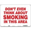 Don't Even Think About Smoking In This Area Signs