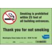Smoking Is Prohibited Within 25 Feet Of All Building Entrances. Thank You For Not Smoking - Washington Clean Indoor Air Act - Rcw 70.160 Signs