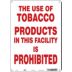 The Use Of Tobacco Products In This Facility Is Prohibited Signs