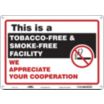 This Is A Tobacco-Free & Smoke-Free Facility We Appreciate Your Cooperation Signs