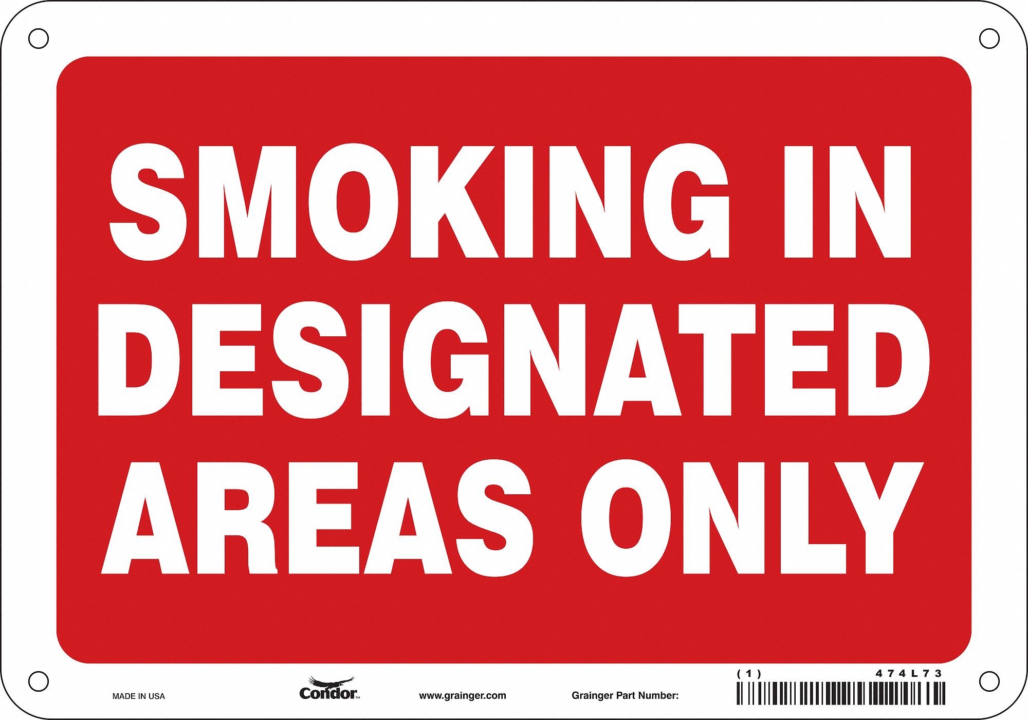 SAFETY SIGN, ALUMINUM, MOUNTING HOLES, 7 IN X 10 IN NOMINAL SIGN SIZE, 0.032 IN THICK, SMOKING IN DESIGNATED AREAS ONLY