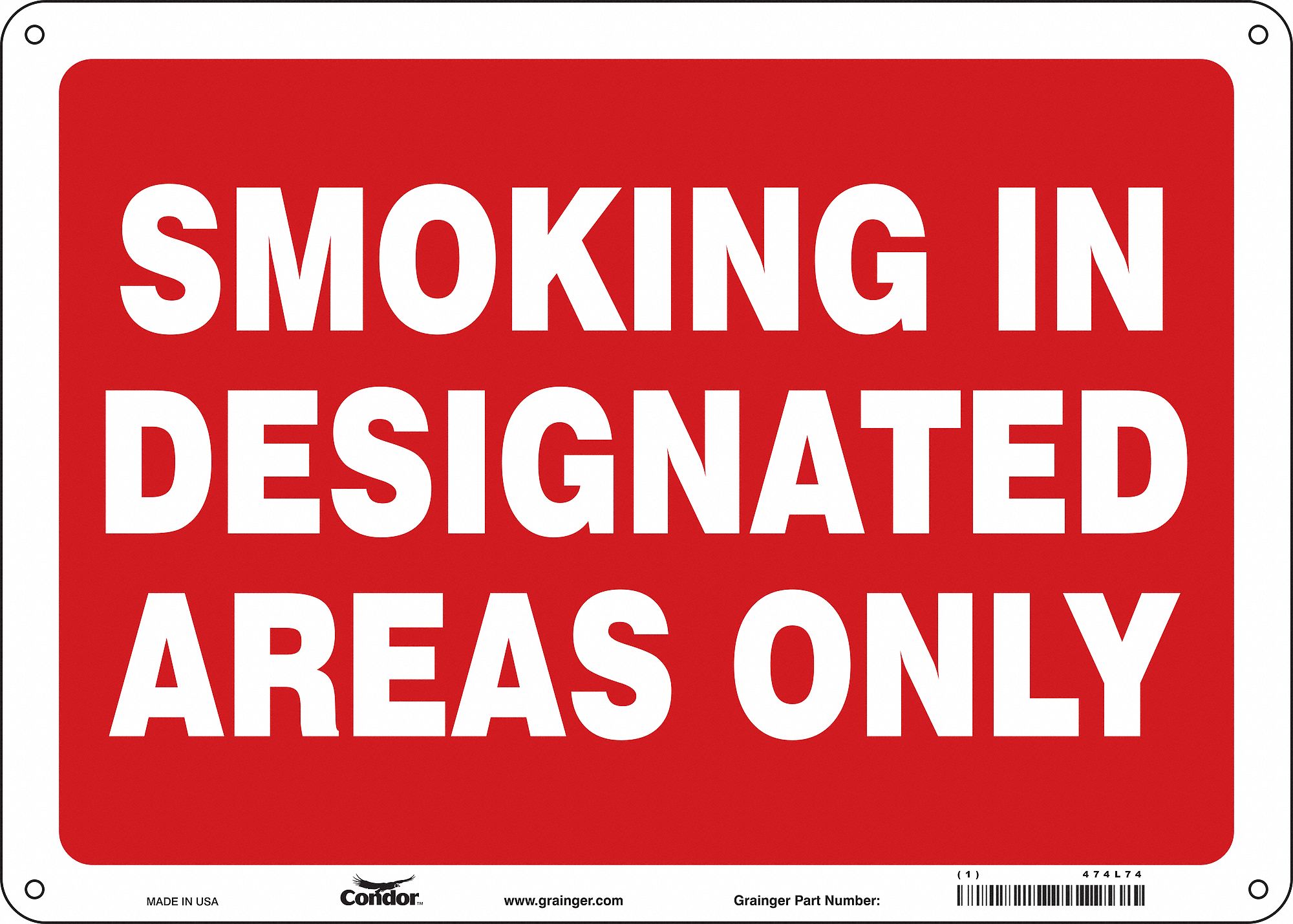 SAFETY SIGN, ALUMINUM, MOUNTING HOLES, 10 IN X 14 IN NOMINAL SIGN SIZE, 0.032 IN THICK, SMOKING IN DESIGNATED AREAS ONLY