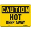 Caution: Hot Keep Away Signs