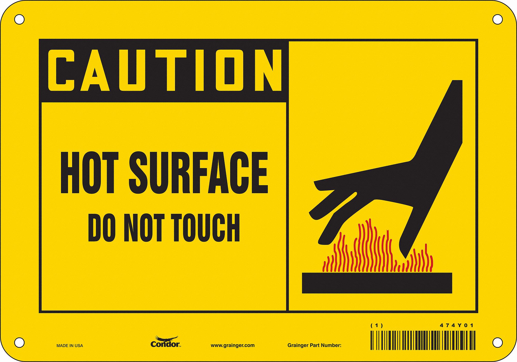 SAFETY SIGN, ALUMINUM, MOUNTING HOLES, 7 IN X 10 IN NOMINAL SIGN SIZE, 0.032 IN THICK, HOT SURFACE DO NOT TOUCH