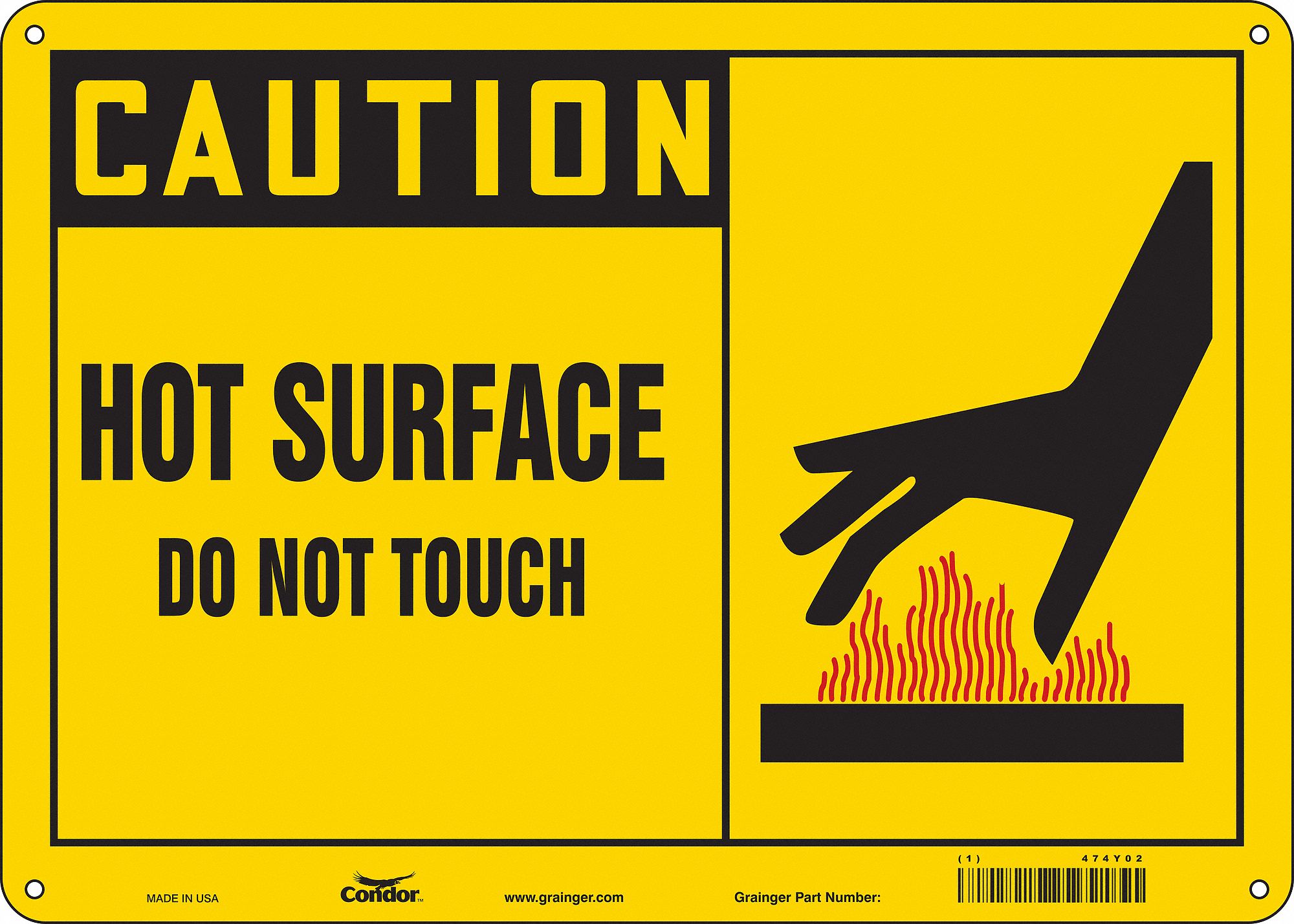 SAFETY SIGN, ALUMINUM, MOUNTING HOLES, 10 IN X 14 IN NOMINAL SIGN SIZE, 0.032 IN THICK, HOT SURFACE DO NOT TOUCH