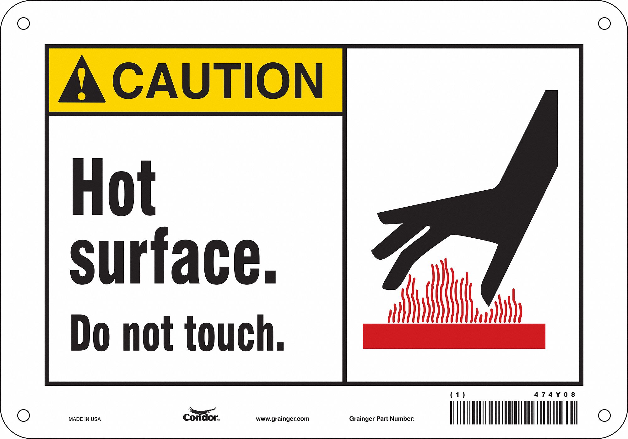 SAFETY SIGN, ALUMINUM, MOUNTING HOLES, 7 IN X 10 IN NOMINAL SIGN SIZE, 0.032 IN THICK, HOT SURFACE. DO NOT TOUCH.