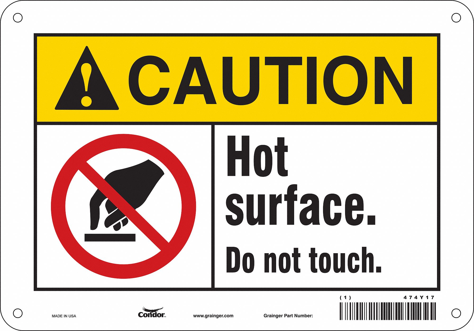 SAFETY SIGN, ALUMINUM, MOUNTING HOLES, 7 IN X 10 IN NOMINAL SIGN SIZE, 0.032 IN THICK, HOT SURFACE. DO NOT TOUCH.