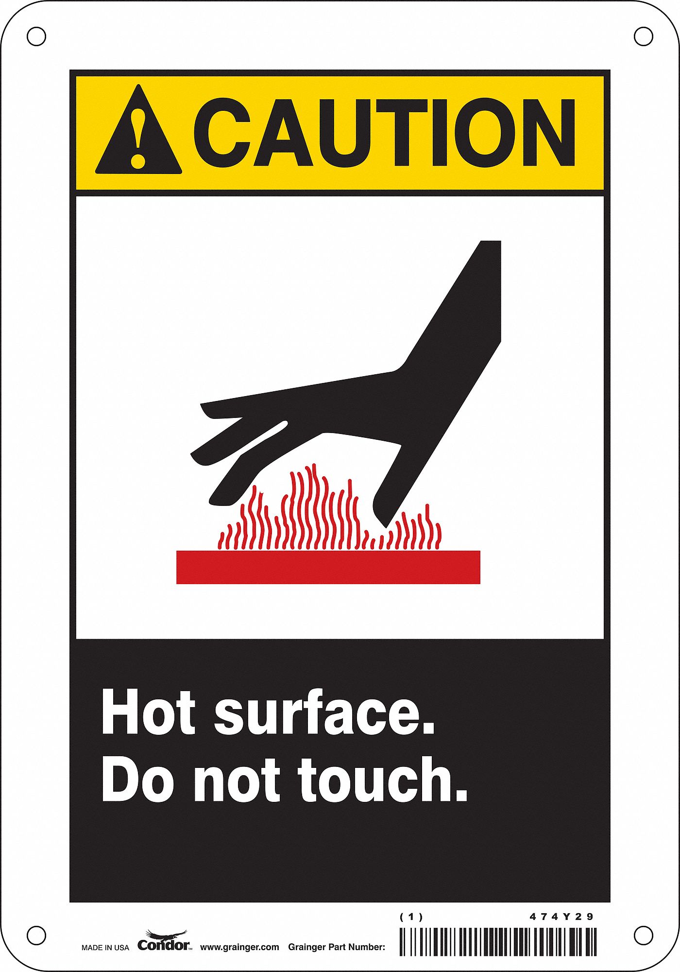 SAFETY SIGN, ALUMINUM, MOUNTING HOLES, 10 IN X 7 IN NOMINAL SIGN SIZE, 0.032 IN THICK, HOT SURFACE. DO NOT TOUCH.