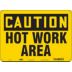 Caution: Hot Work Area Signs