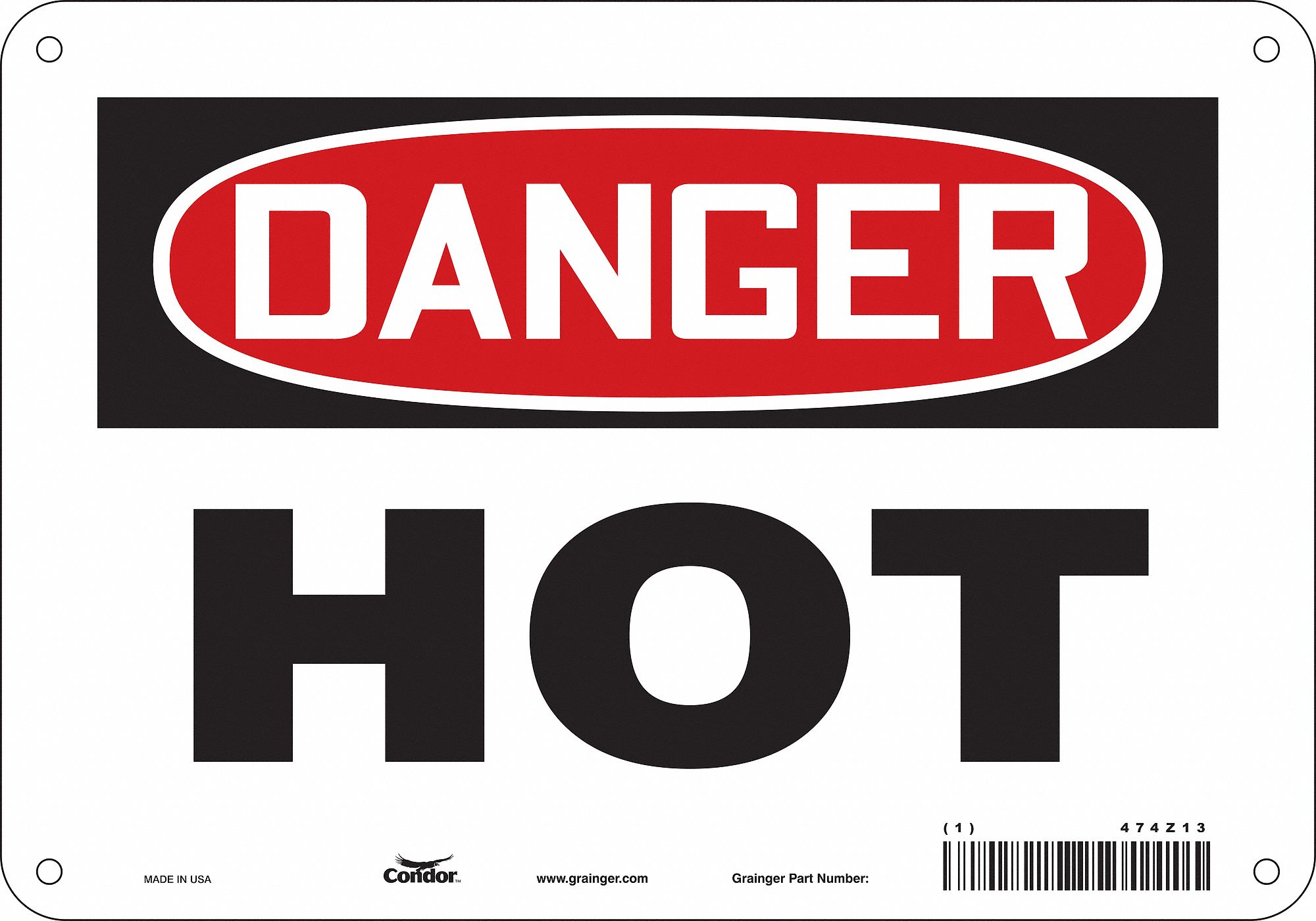 SAFETY SIGN, ALUMINUM, MOUNTING HOLES, 7 IN X 10 IN NOMINAL SIGN SIZE, 0.032 IN THICK, HOT