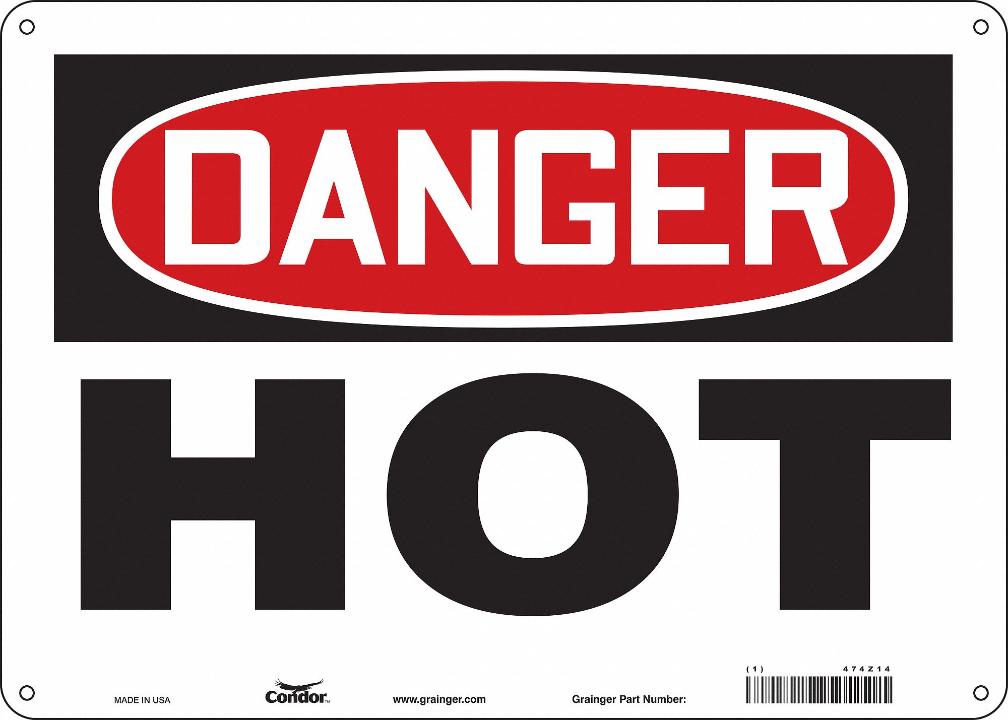 SAFETY SIGN, ALUMINUM, MOUNTING HOLES, 10 IN X 14 IN NOMINAL SIGN SIZE, 0.032 IN THICK, HOT