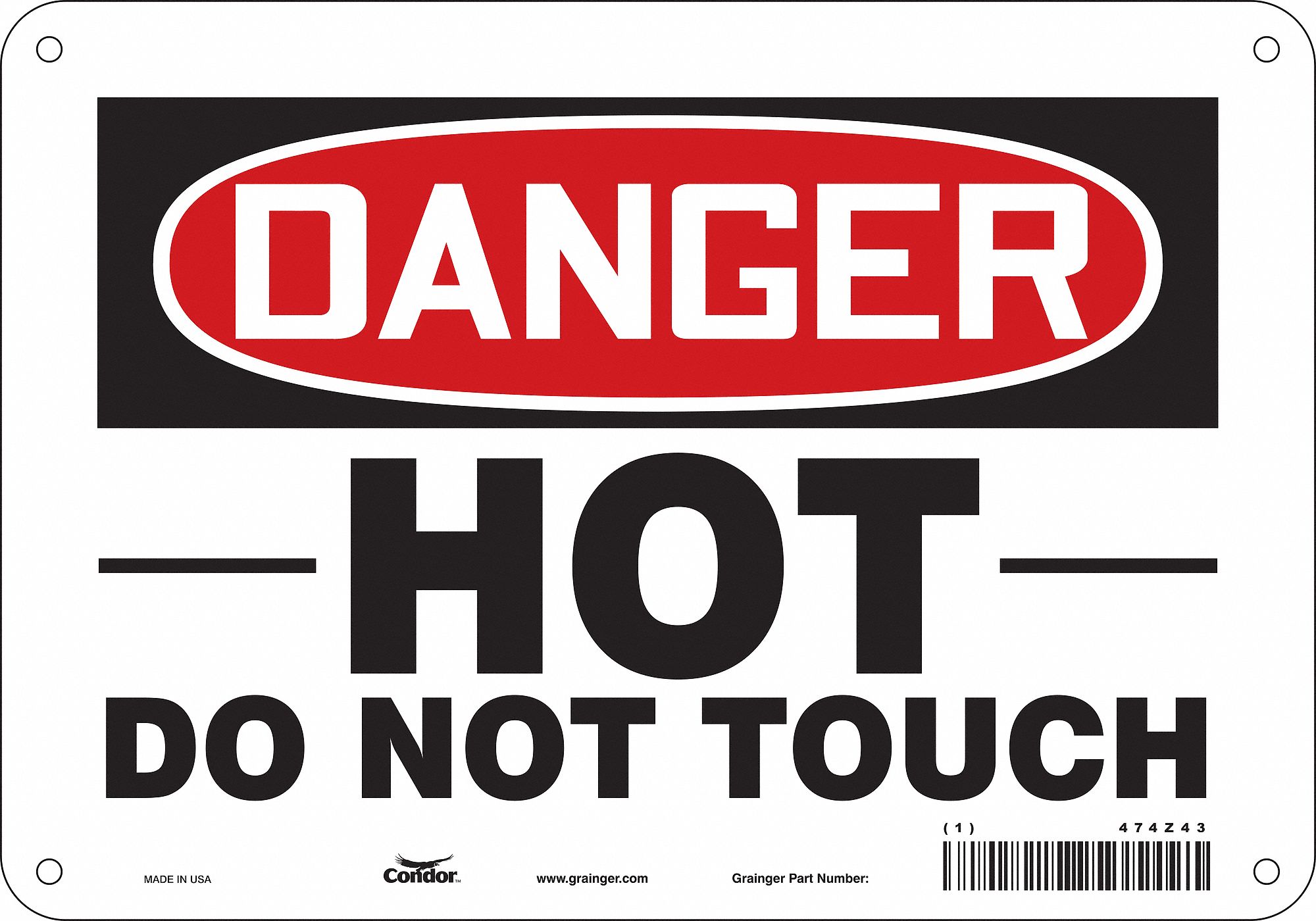 SAFETY SIGN, POLYETHYLENE, MOUNTING HOLES, 7 IN X 10 IN NOMINAL SIGN SIZE, HOT DO NOT TOUCH
