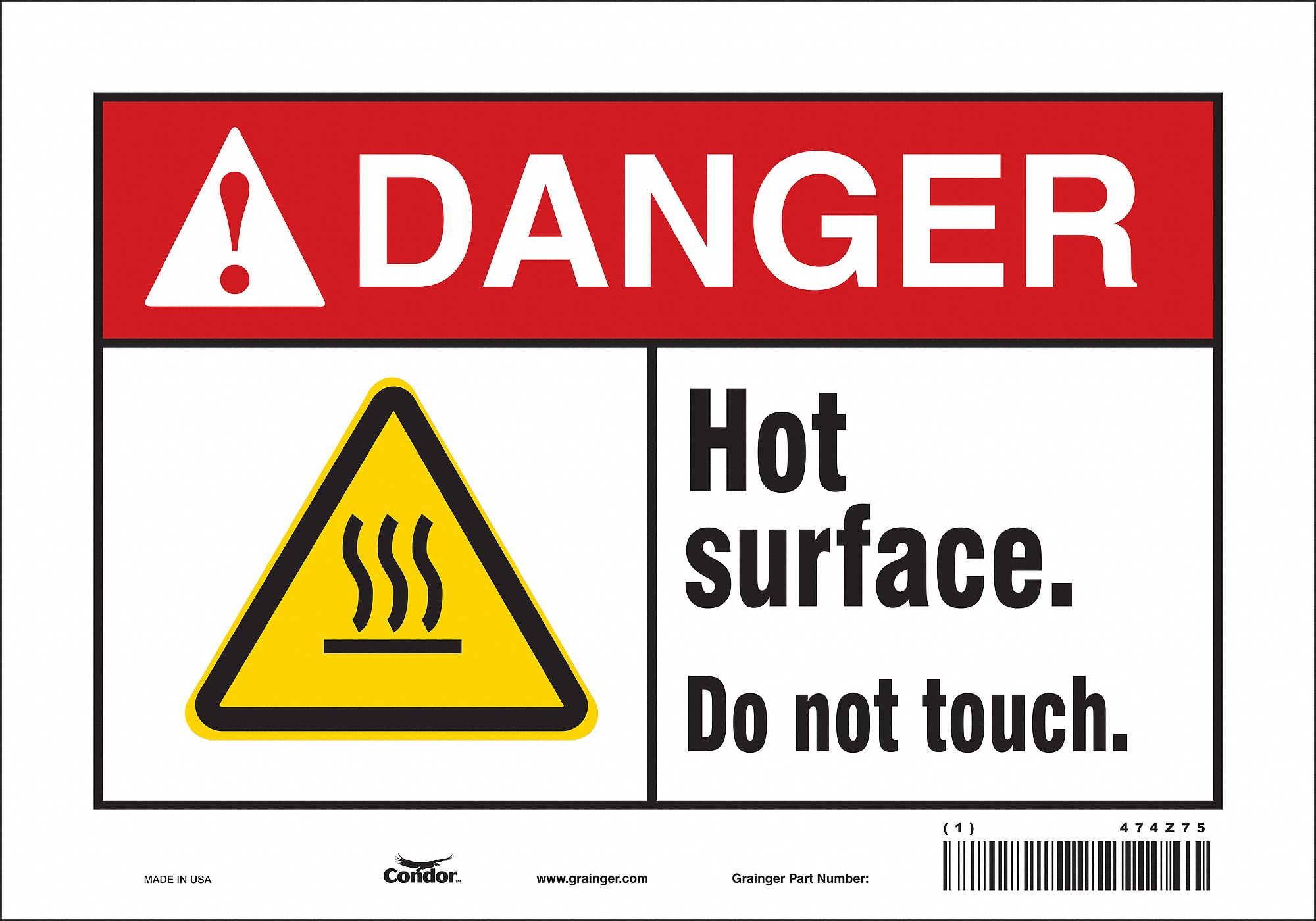 SAFETY SIGN, VINYL, ADHESIVE MOUNT, 7 IN X 10 IN NOMINAL SIGN SIZE, NOT RETROREFLECTIVE, HOT SURFACE. DO NOT TOUCH.