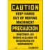 Caution/Precaucion: Keep Hands Out Of Moving Machinery/Mantener Las Manos Alejadas De Maquinaria En Movimento Signs