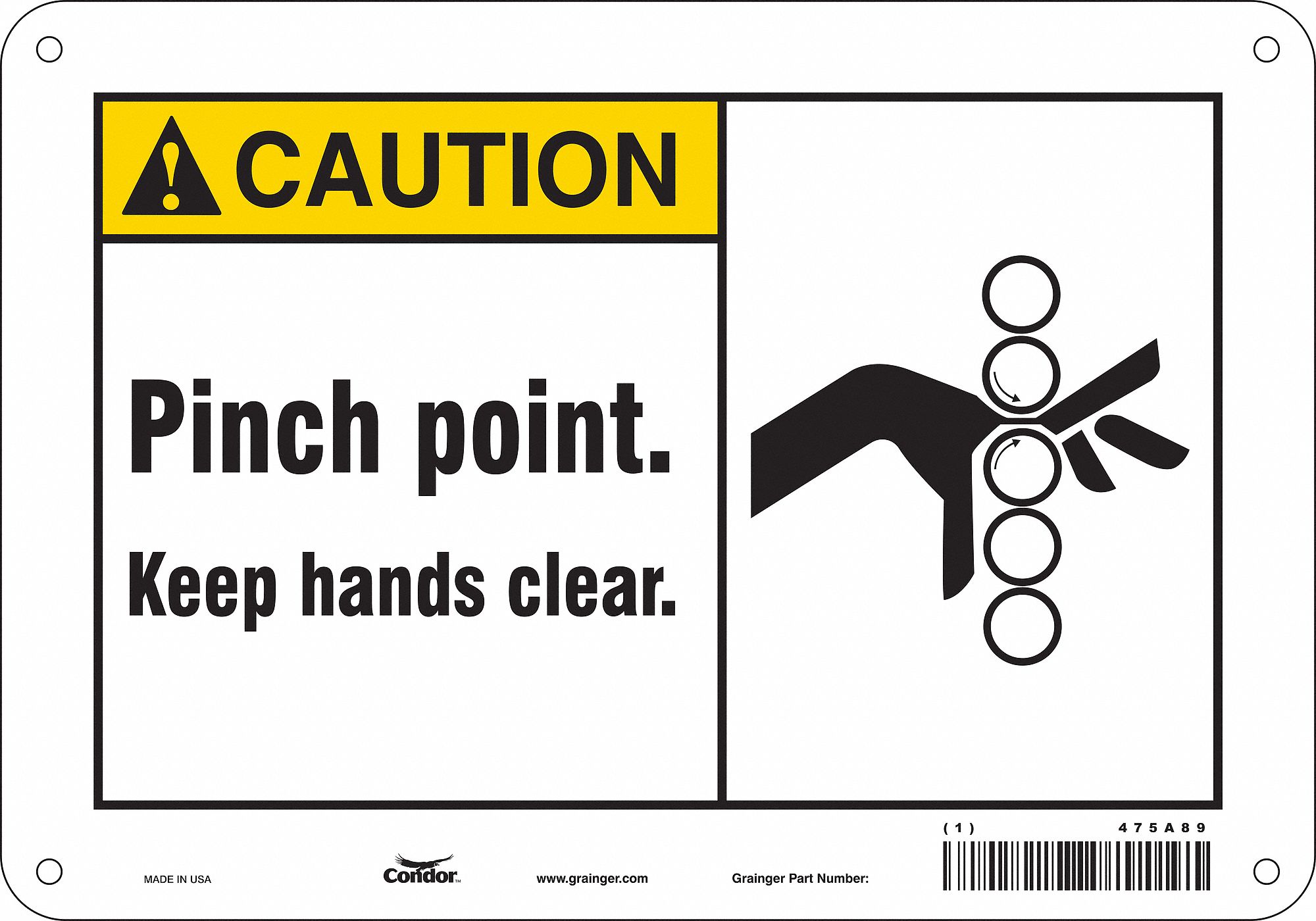 SAFETY SIGN, ALUMINUM, MOUNTING HOLES, 7 IN X 10 IN NOMINAL SIGN SIZE, 0.032 IN THICK, PINCH POINT. KEEP HANDS CLEAR