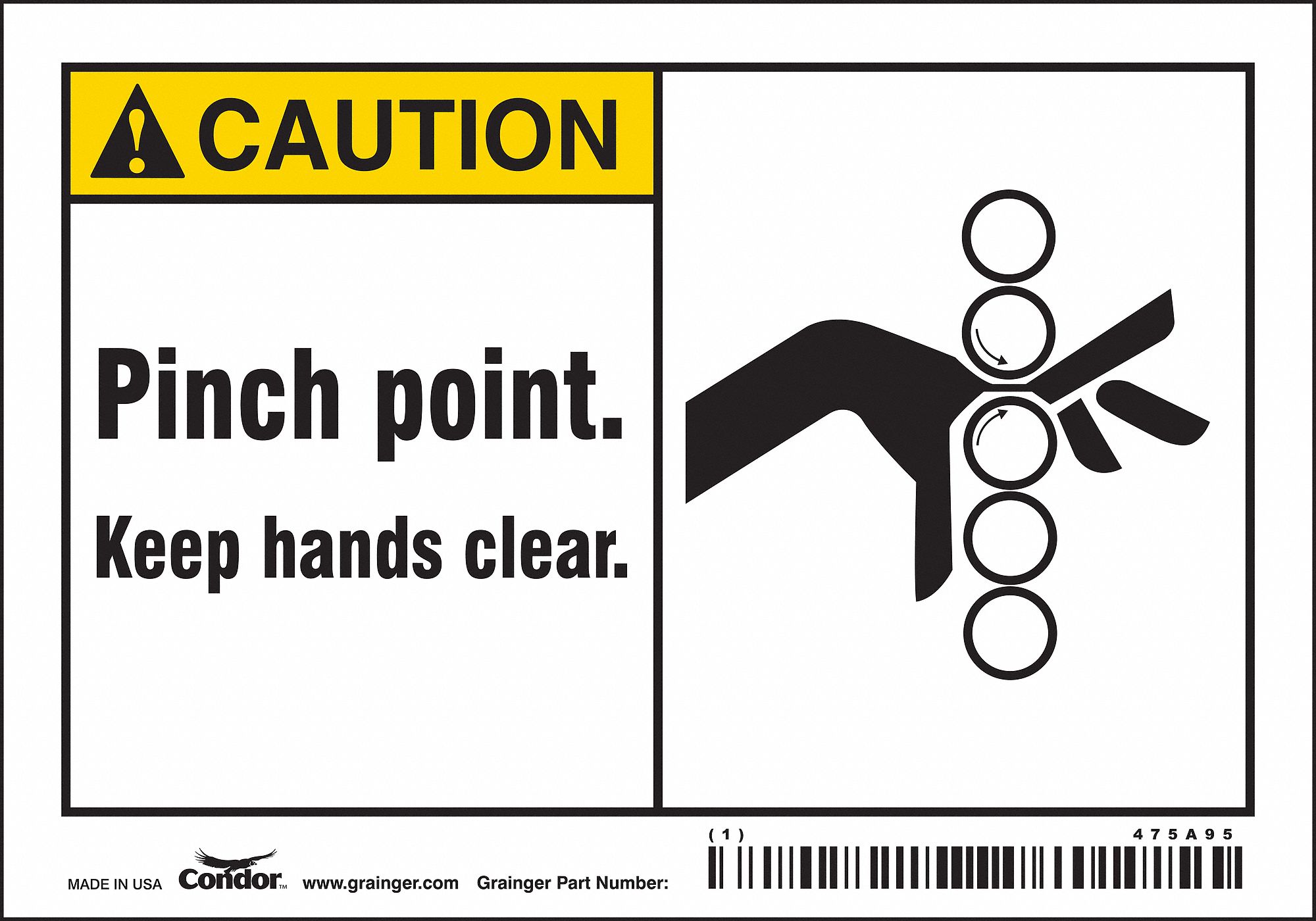 SAFETY SIGN, VINYL, ADHESIVE MOUNT, 3½ IN X 5 IN NOMINAL SIGN SIZE, NOT RETROREFLECTIVE, PINCH POINT. KEEP HANDS CLEAR.