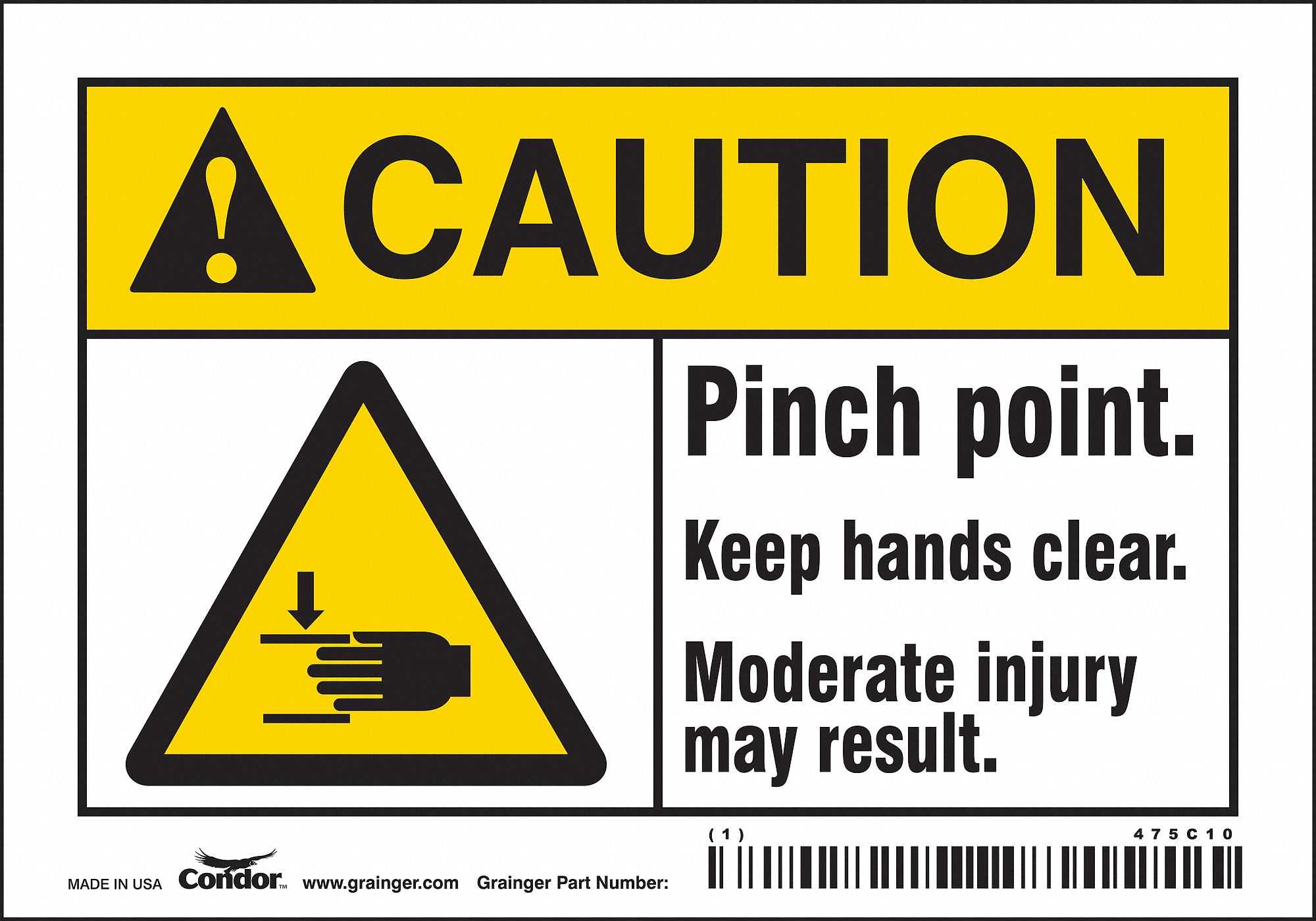 SAFETY SIGN, VINYL, ADHESIVE, 3½ X 5 IN, NOT RETROREFLECTIVE, PINCH POINT. KEEP HANDS CLEAR. MODERATE INJURY MAY RESULT