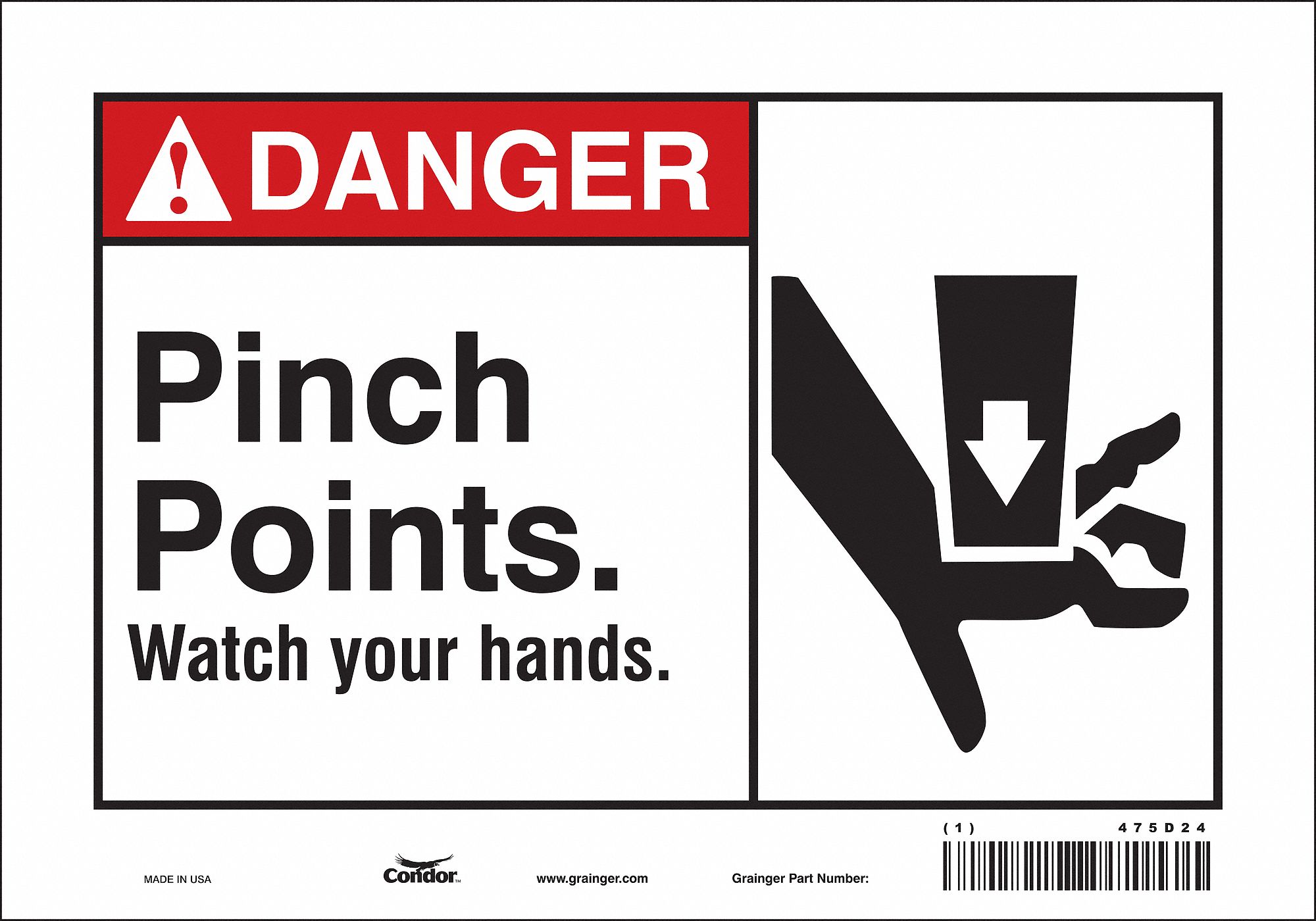 SAFETY SIGN, VINYL, ADHESIVE MOUNT, 7 IN X 10 IN NOMINAL SIGN SIZE, NOT RETROREFLECTIVE, PINCH POINTS. WATCH YOUR HANDS