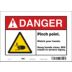 Danger: Pinch Point Watch Your Hands Keep Hands Clear. Will Result In Severe Injury. Signs
